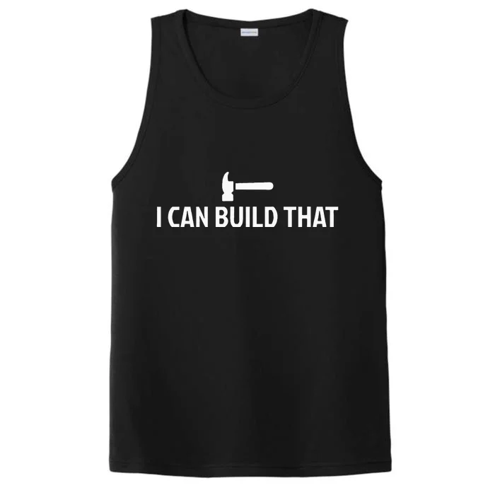 I Can Build That Carpenter Carpentry Woodworking Builder Performance Tank