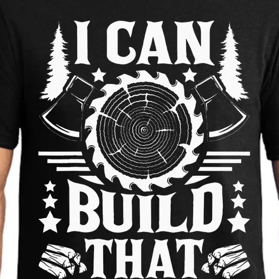 I Can Build That Carpenter Woodworking Carpentry Woodworker Pajama Set