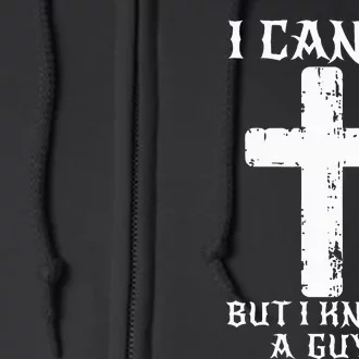 I Can't But I Know A Guy Funny Christian Cross Jesus Faith Full Zip Hoodie