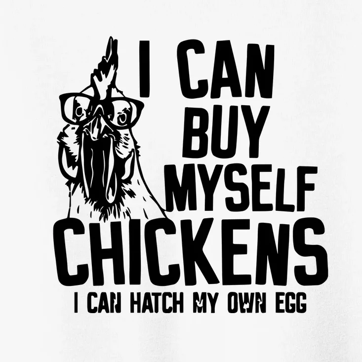 I Can Buy Myself Chicken Toddler T-Shirt