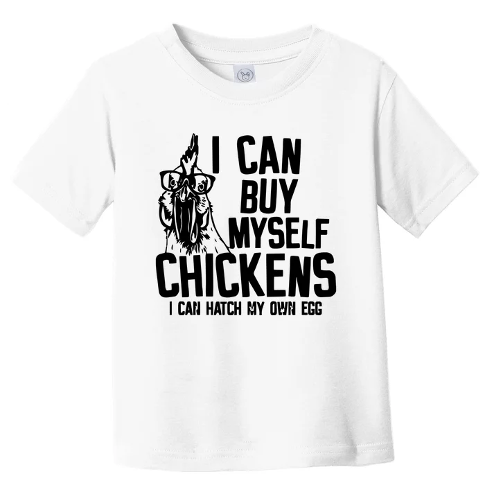 I Can Buy Myself Chicken Toddler T-Shirt