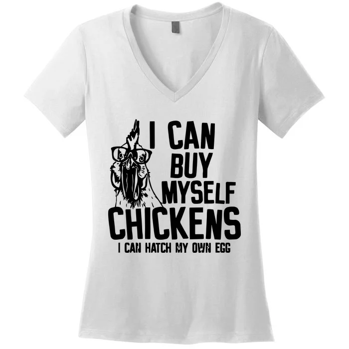 I Can Buy Myself Chicken Women's V-Neck T-Shirt