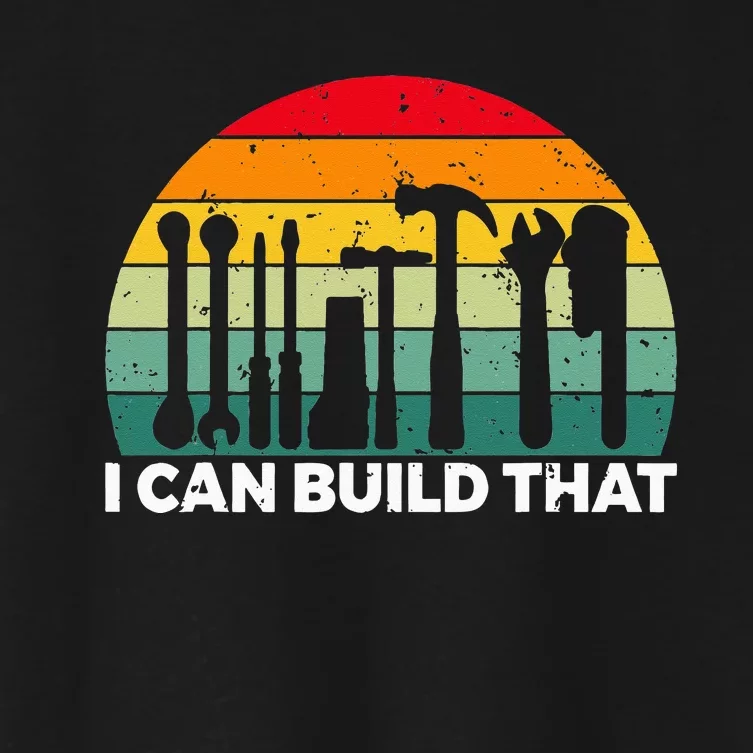 I can build that Handyman Woodwork Craftsman Women's Crop Top Tee