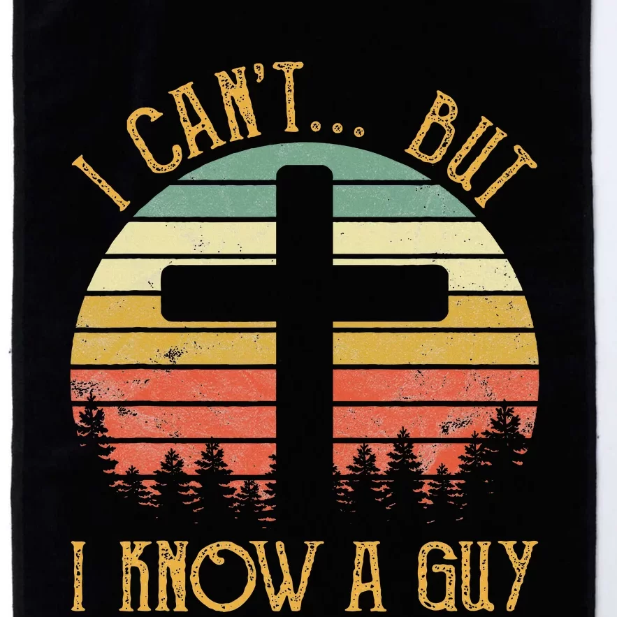 I Can't But I Know A Guy Jesus Cross Funny Christian Platinum Collection Golf Towel