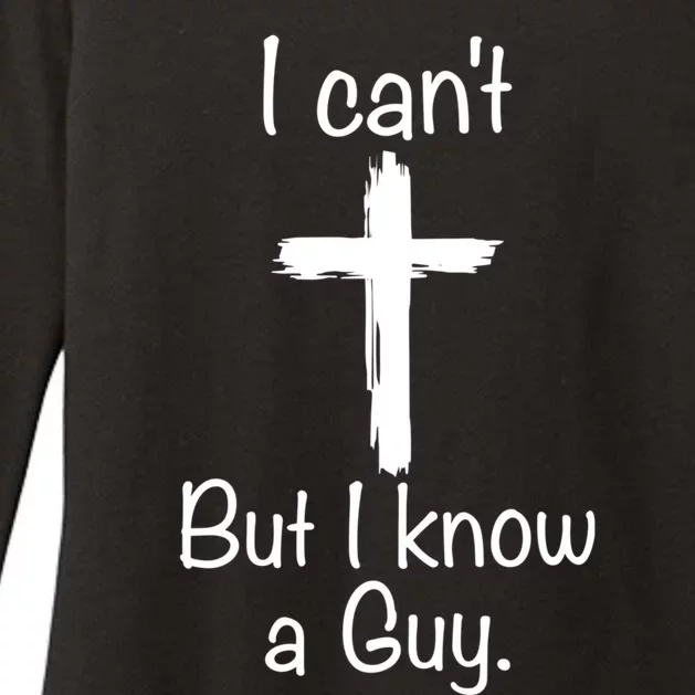 I Cant But I Know A Guy Funny Jesus Cross Christian Womens CVC Long Sleeve Shirt