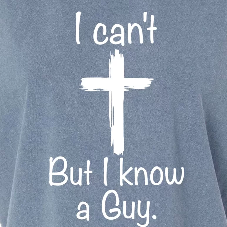 I Cant But I Know A Guy Funny Jesus Cross Christian Garment-Dyed Women's Muscle Tee