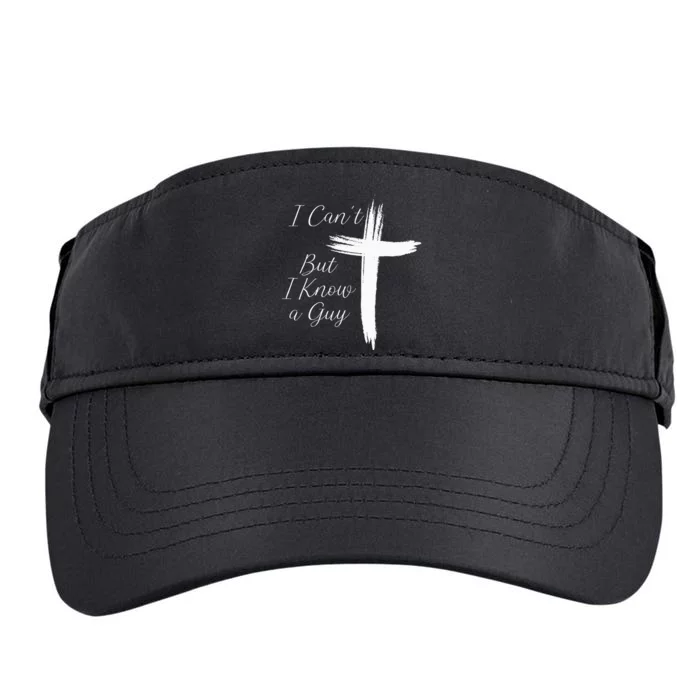 I CanT But I Know A Guy Jesus Cross Adult Drive Performance Visor