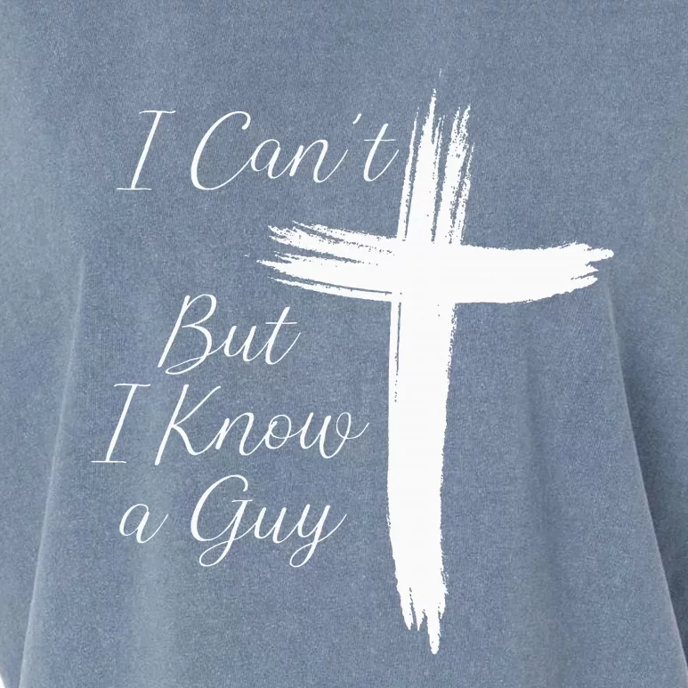 I CanT But I Know A Guy Jesus Cross Garment-Dyed Women's Muscle Tee