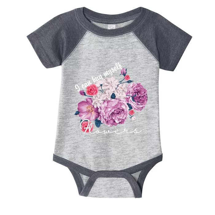 I Can Buy Myself Flowers Floral Self Love Infant Baby Jersey Bodysuit