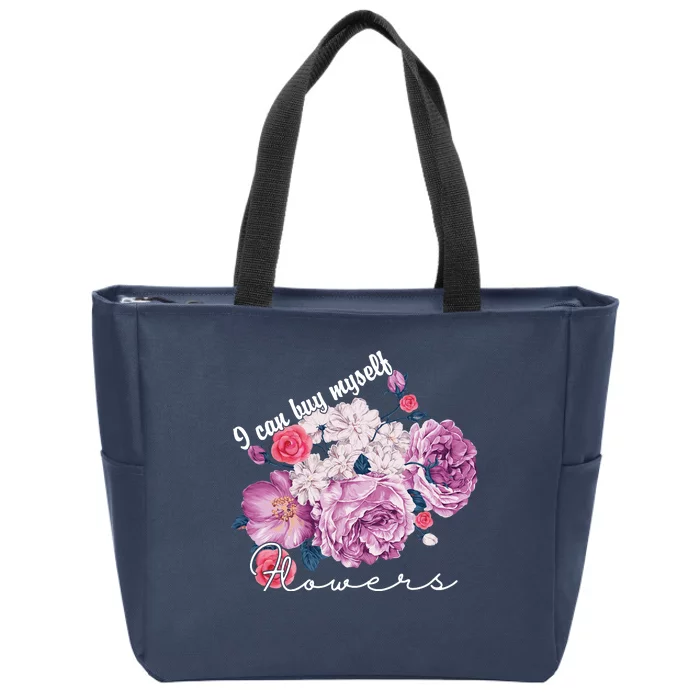 I Can Buy Myself Flowers Floral Self Love Zip Tote Bag