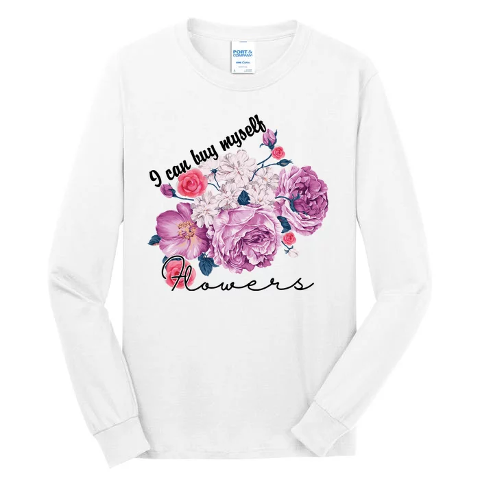 I Can Buy Myself Flowers Floral Self Love Tall Long Sleeve T-Shirt