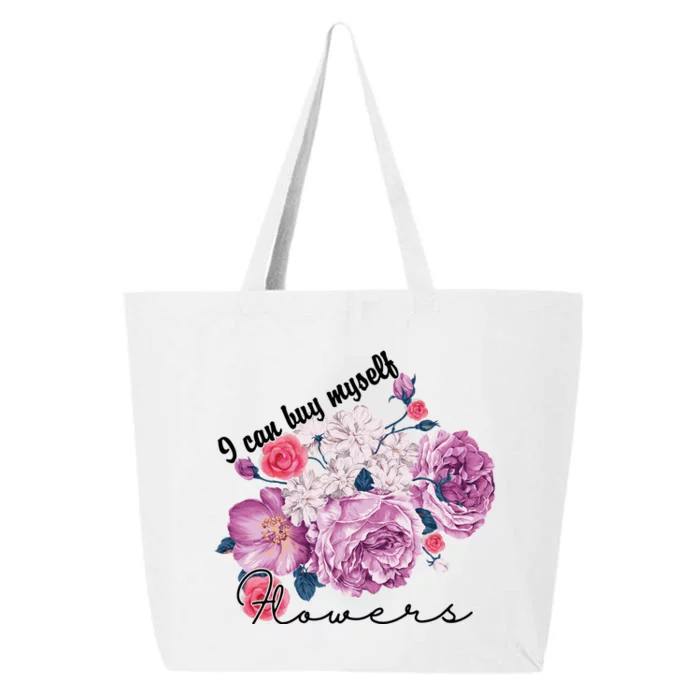 I Can Buy Myself Flowers Floral Self Love 25L Jumbo Tote