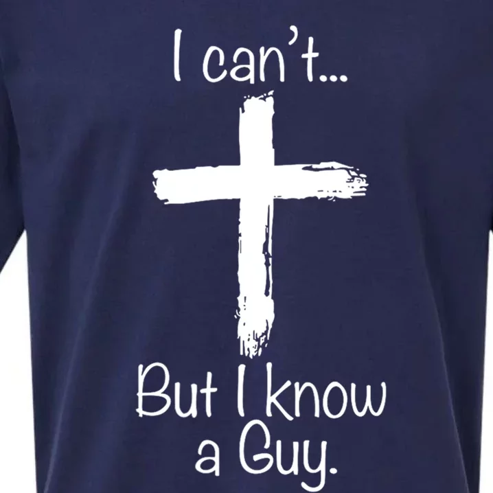 I CanT But I Know A Guy Funny Jeus Funny Gift Sueded Cloud Jersey T-Shirt