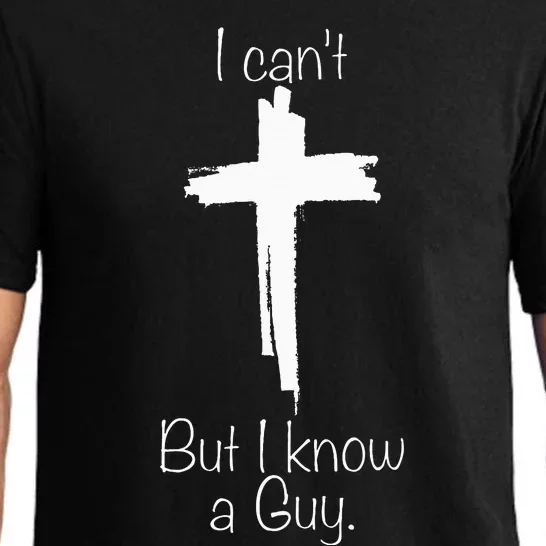 I Can't But I Know A Guy Jesus Cross Funny Christian Pajama Set