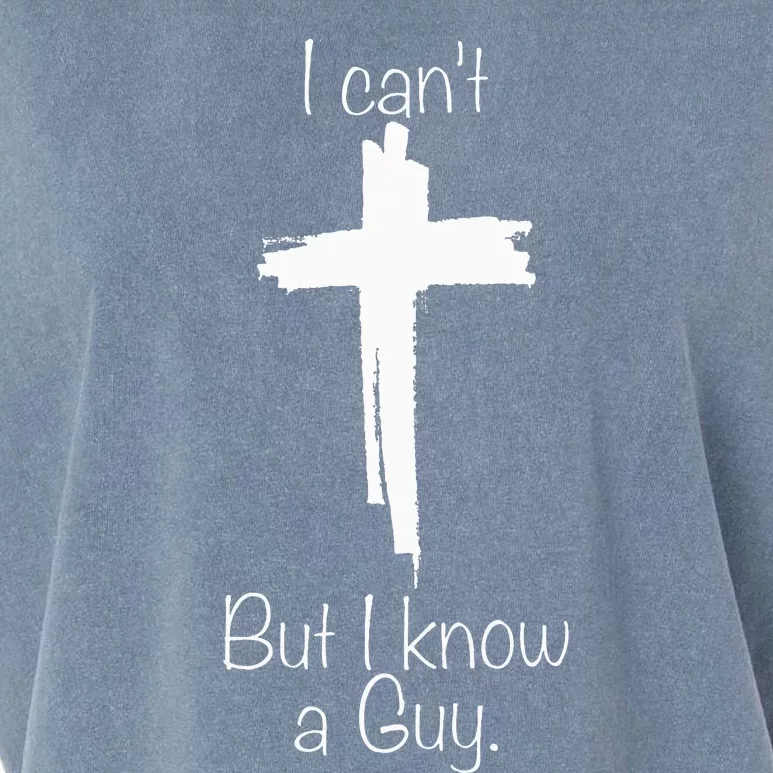 I Can't But I Know A Guy Jesus Cross Funny Christian Garment-Dyed Women's Muscle Tee