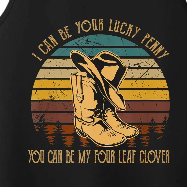 I Can Be Your Luckys Penny You Can Be My Four Leaf Clover Performance Tank