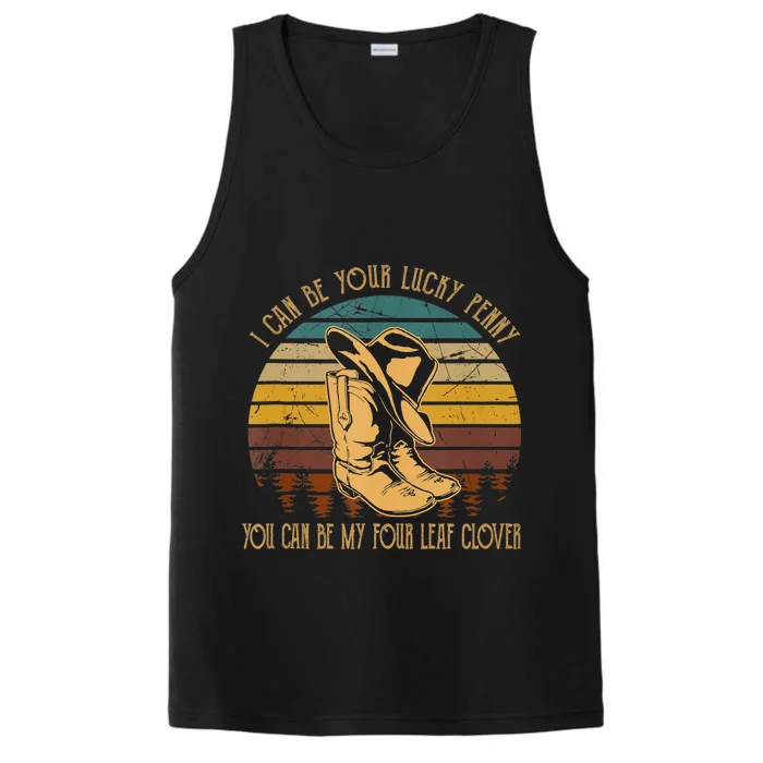 I Can Be Your Luckys Penny You Can Be My Four Leaf Clover Performance Tank