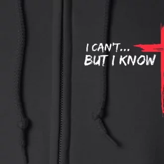 I CanT But I Know A Guy Jesus Cross Funny Christian Full Zip Hoodie