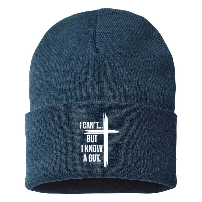 I Cant But I Know A Guy Christian Faith Cross Sustainable Knit Beanie