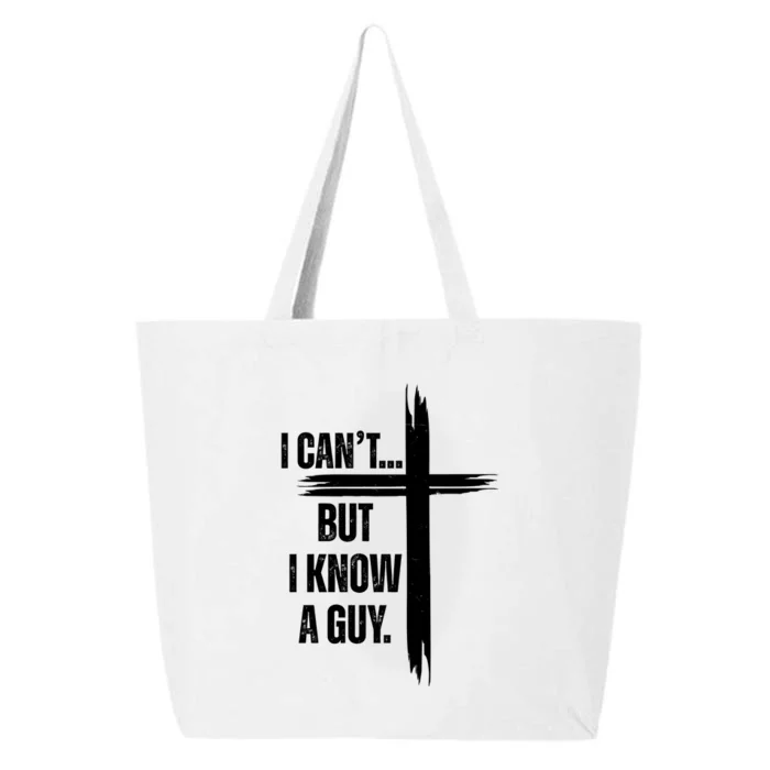 I Cant But I Know A Guy Christian Faith Cross 25L Jumbo Tote