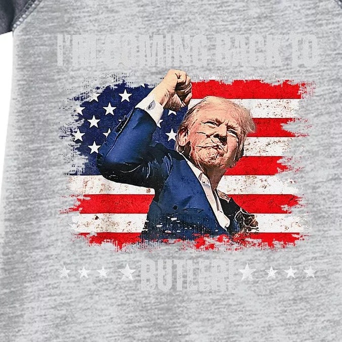 IM Coming Back To Butler Trump Fight Vote Trump President Infant Baby Jersey Bodysuit