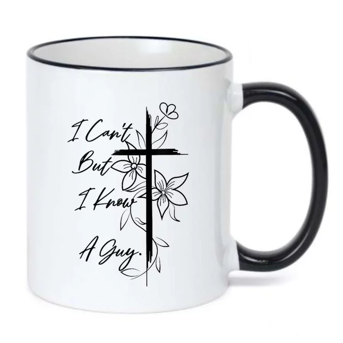 I Cant But I Know A Guy Jesus Cross Funny Christian God Black Color Changing Mug