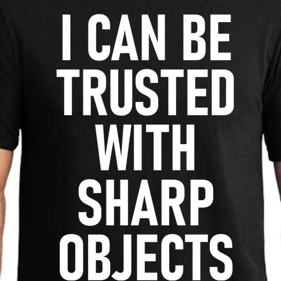 I Can Be Trusted With Sharp Objects Pajama Set