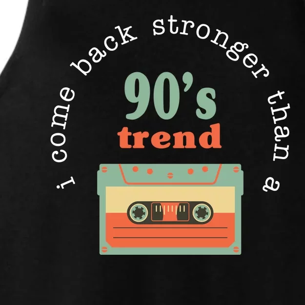 I Come Back Stronger Than A 90's Trend Ladies Tri-Blend Wicking Tank