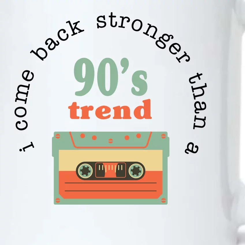 I Come Back Stronger Than A 90's Trend Black Color Changing Mug