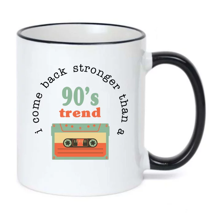 I Come Back Stronger Than A 90's Trend Black Color Changing Mug