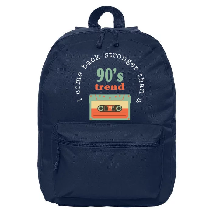 I Come Back Stronger Than A 90's Trend 16 in Basic Backpack