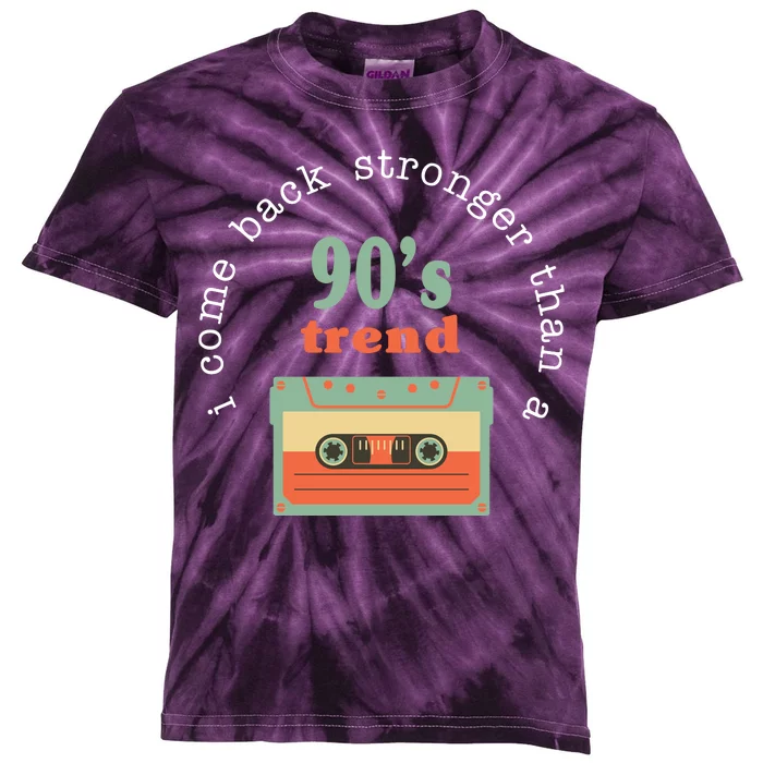 I Come Back Stronger Than A 90's Trend Kids Tie-Dye T-Shirt