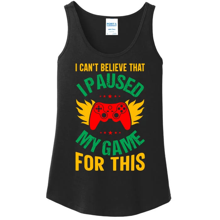 I Cant Believe That I Paused My Game Ladies Essential Tank