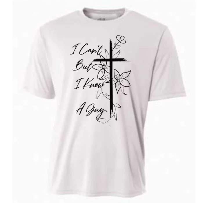 I Can't But I Know A Guy Jesus Cross Funny Christian Cooling Performance Crew T-Shirt