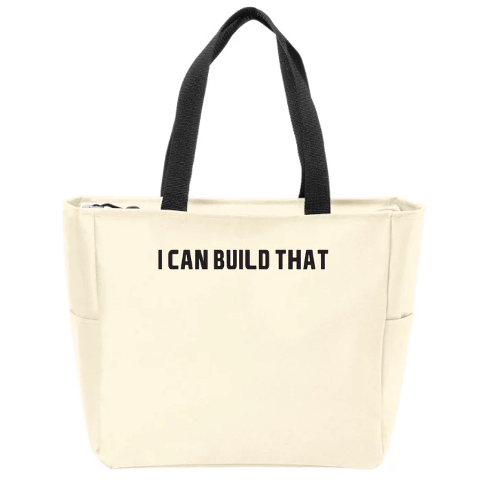 I Can Build That Carpenter Funny Woodworking Carpenter Quote Zip Tote Bag