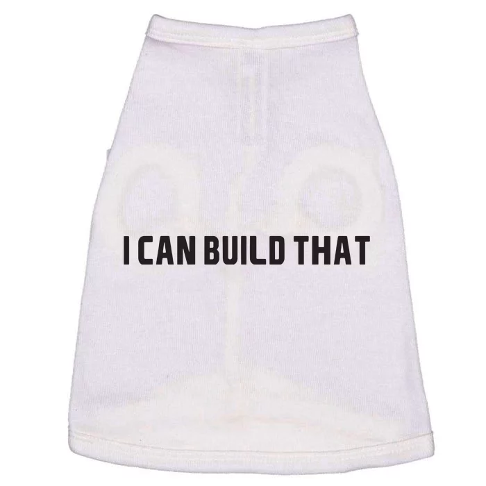 I Can Build That Carpenter Funny Woodworking Carpenter Quote Doggie Tank