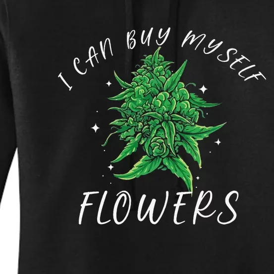 I Can Buy Myself Flowers Weed Funny 420 Day Cannabis Women's Pullover Hoodie