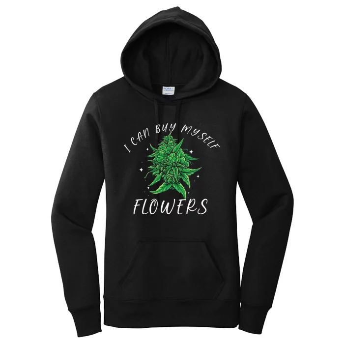 I Can Buy Myself Flowers Weed Funny 420 Day Cannabis Women's Pullover Hoodie