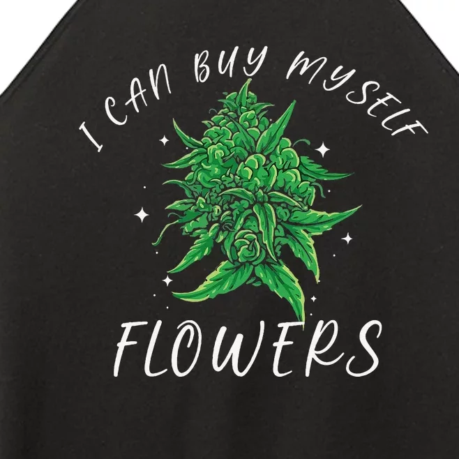 I Can Buy Myself Flowers Weed Funny 420 Day Cannabis Women’s Perfect Tri Rocker Tank