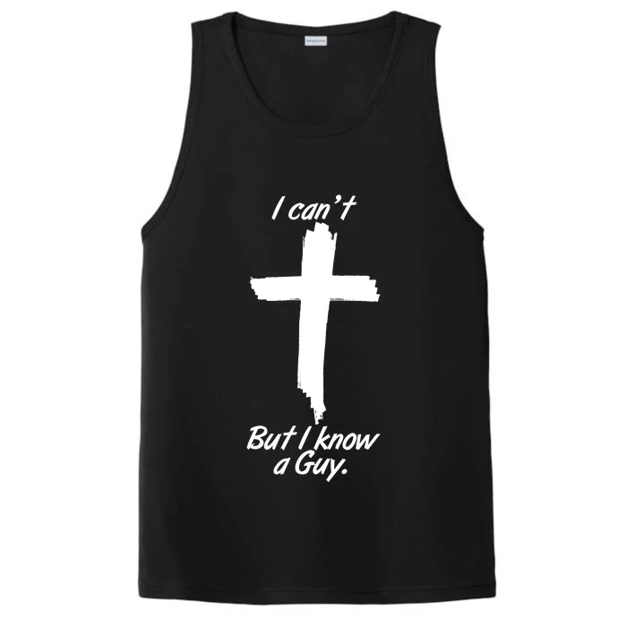 I Cant But I Know A Guy Faith Christianity Cross Performance Tank