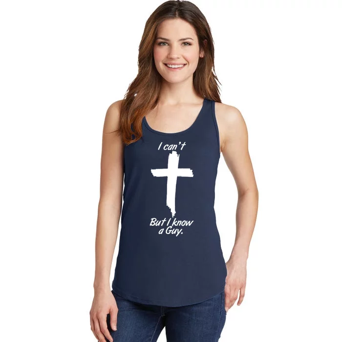 I Cant But I Know A Guy Faith Christianity Cross Ladies Essential Tank