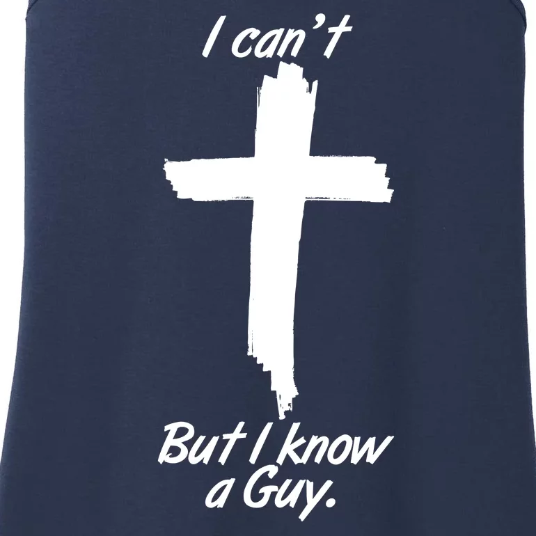 I Cant But I Know A Guy Faith Christianity Cross Ladies Essential Tank