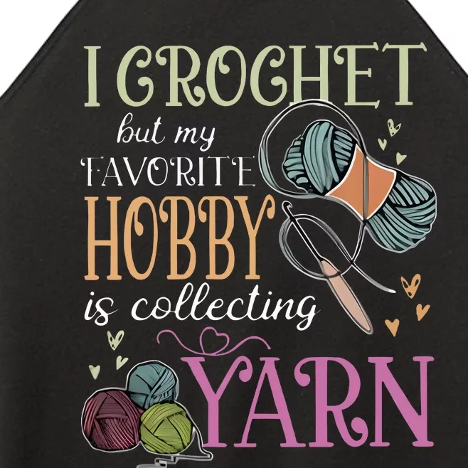 I Crochet But My Favorite Hobby Is Collecting Yarn Women’s Perfect Tri Rocker Tank