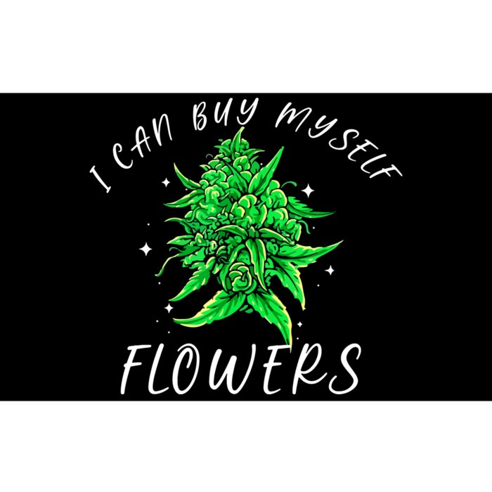 I Can Buy Myself Flowers Weed Funny 420 Day Cannabis Bumper Sticker