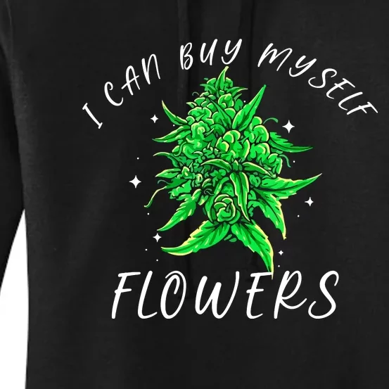 I Can Buy Myself Flowers Weed Funny 420 Day Cannabis Women's Pullover Hoodie