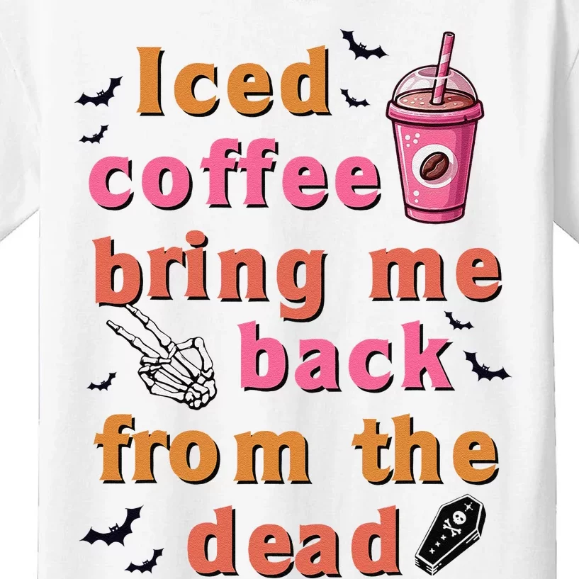 Iced Coffee Brings Me Back From The Dead Funny Halloween Kids T-Shirt