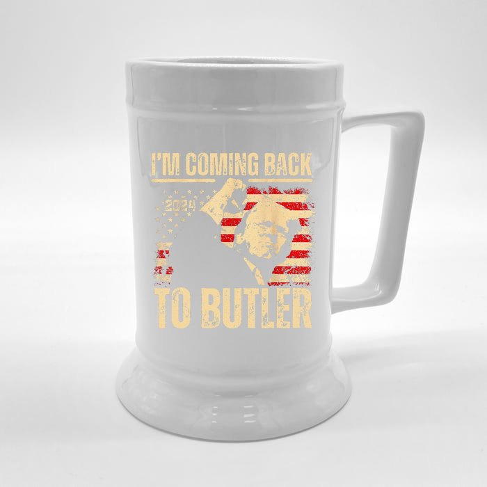 IM Coming Back To Butler Trump Fight Vote Trump President Front & Back Beer Stein