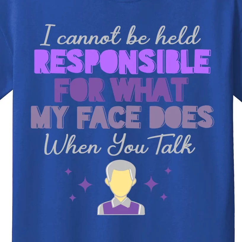 I Cannot Be Held Responsible Meaningful Gift Kids T-Shirt