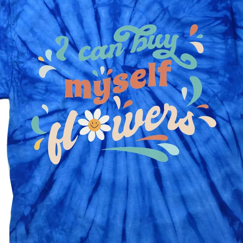 I Can Buy Myself Flowers Valentine's Day Retro Style Tie-Dye T-Shirt