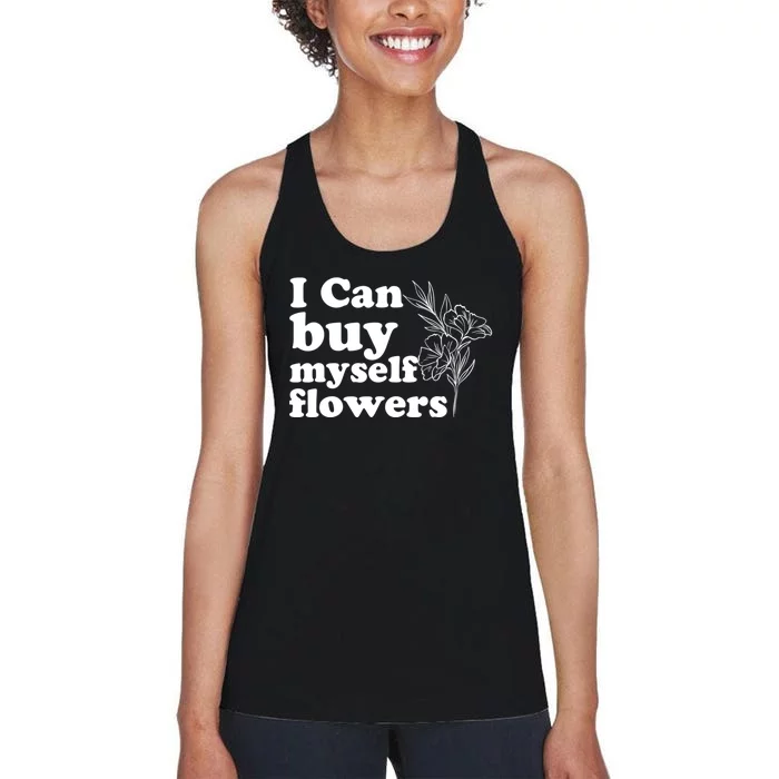 I Can Buy Myself Flowers MotivationalSelf Love Women's Racerback Tank